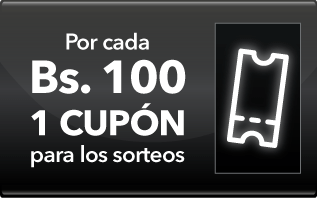 Por cada Bs. 100 1 CUPÓN para los sorteos